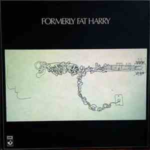 Formerly Fat Harry - Formerly Fat Harry album