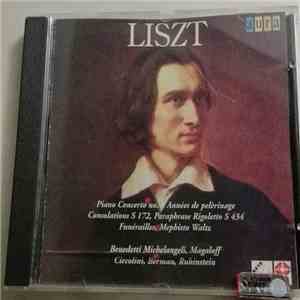 Franz Liszt - Piano Concerto no.1, Annèes de pelèrinage Consolations S 172, Paraphrase Rigoletto S 434 Funèrailles, Mephisto Waltz Benedetti Michelangeli, Magaloff, Ciccolini, Berman, Rubinstein album