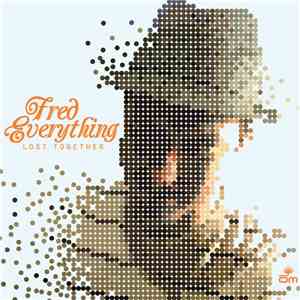 Fred Everything - Lost Together album