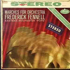 Frederick Fennell Conducting The Eastman-Rochester "POPS" - Marches For Orchestra album