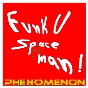Funk U Spaceman! - Phenomenon album
