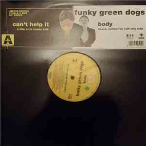 Funky Green Dogs - Can't Help It / Body album
