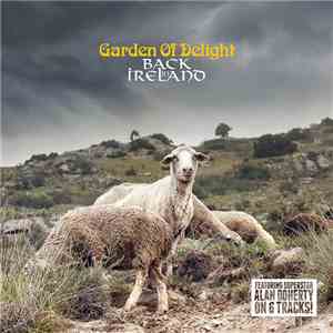Garden Of Delight  - Back In Ireland album