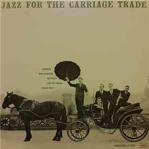George Wallington Quintet - Jazz For The Carriage Trade album