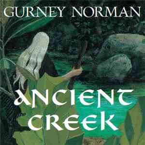 Gurney Norman - Ancient Creek: a folktale album