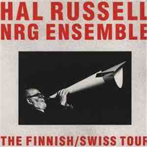 Hal Russell NRG Ensemble - The Finnish/Swiss Tour album