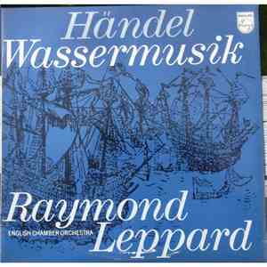Handel, English Chamber Orchestra, Raymond Leppard - Wassermusik album