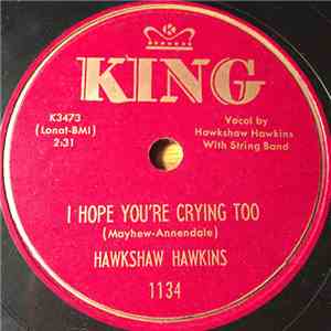 Hawkshaw Hawkins - I Hope You're Crying Too / I'm A Lone Wolf album