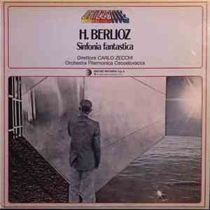 Hector Berlioz - Carlo Zecchi / Orchestra Filarmonica Cecoslovacca - Sinfonia Fantastica. Episodio Della Vita Di Un Artista Op. 14 album