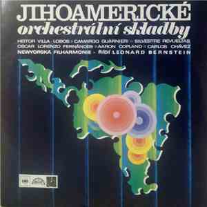 Heitor Villa-Lobos / Camargo Guàrnieri / Silvestre Revueltas / Oscar Lorenzo Fernândez / Aaron Copland / Carlos Chávez – Newyorská Filharmonie, Leonard Bernstein - Jihoamerické Orchestrální Skladby album