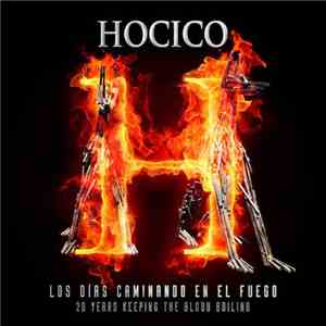 Hocico - Los Días Caminando En El Fuego (20 Years Keeping The Blood Boiling) album
