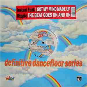 Instant Funk / Ripple - I Got My Mind Made Up / The Beat Goes On And On album