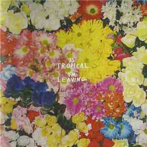 Is Tropical - I'm Leaving album