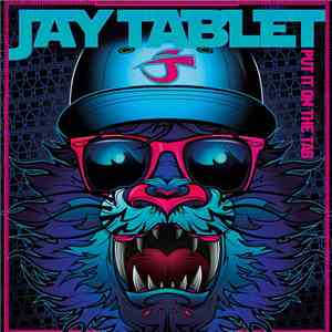 Jay Tablet - Put It On The Tab album