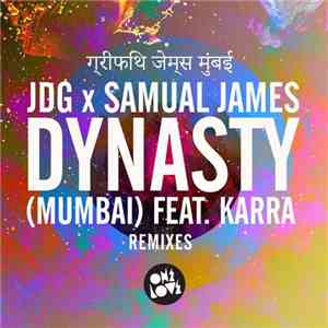 JDG  X Samual James Feat. Karra - Dynasty (Mumbai) - Remixes album