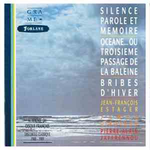 Jean-François Estager, James Giroudon, Pierre-Alain Jaffrennou - Silence, Parole Et Memoire / Océane... Ou Troisième Passage De La Baleine / Bribes D'Hiver album