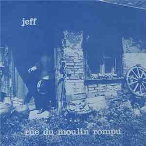 Jeff  - Rue Du Moulin Rompu album