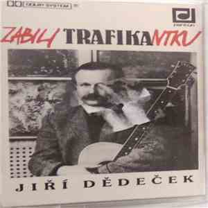 Jiří Dědeček - Zabili Trafikantku album