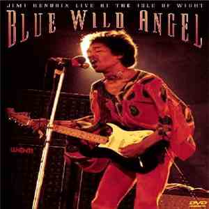 Jimi Hendrix - Blue Wild Angel: Jimi Hendrix Live At The Isle Of Wight album