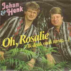 Johan & Henk - Oh, Rosalie (Ik Denk Vaak Terug...) album