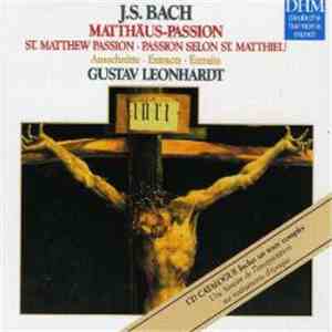 Johann Sebastian Bach - Gustav Leonhardt, Tölzer Knabenchor, La Petite Bande - Matthäus-Passion BWV 244 - Ausschnitte album
