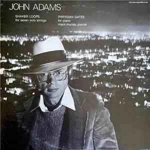 John Adams - Shaker Loops / Phrygian Gates album