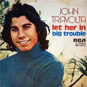 John Travolta - Let Her In / Big Trouble album