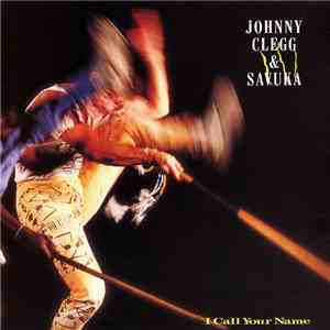 Johnny Clegg & Savuka - I Call Your Name album