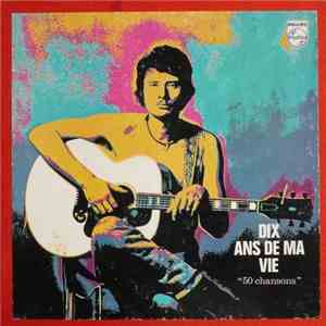Johnny Hallyday - Dix Ans De Ma Vie "50 Chansons" album