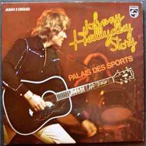 Johnny Hallyday - Johnny Hallyday Story - Palais Des Sports album