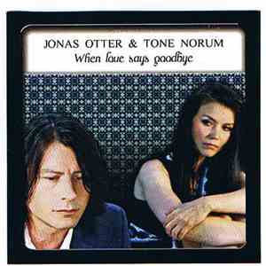 Jonas Otter & Tone Norum - When Love Says Goodbye album