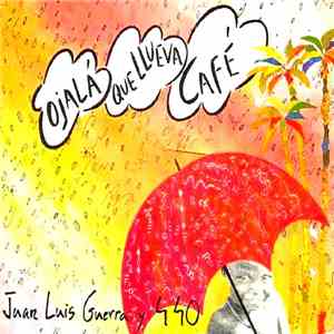 Juan Luis Guerra 4.40 - Ojalá Que Llueva Café album