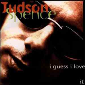 Judson Spence - I Guess I Love It album