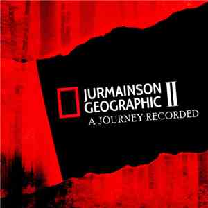 Jurmainson - Jurmainson Geographic II: A Journey Recorded album