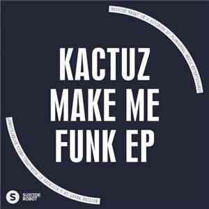 Kactuz - Make Me Funk album