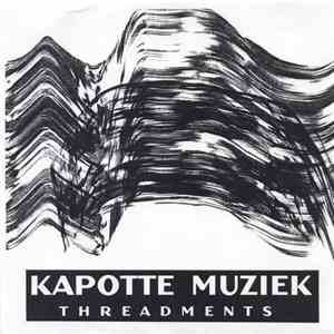 Kapotte Muziek - Threadments album