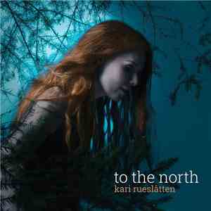 Kari Rueslåtten - To The North album