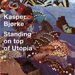 Kasper Bjorke - Standing On Top Of Utopia album