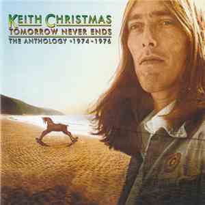 Keith Christmas - Tomorrow Never Ends  The Anthology 1974 - 1976 album