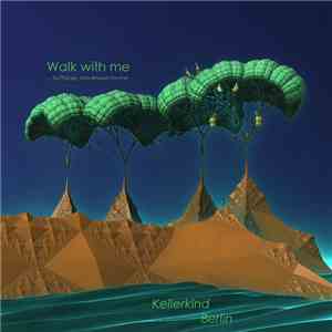 Kellerkind Berlin - Walk With Me ... album