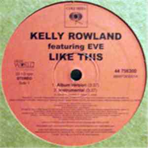 Kelly Rowland Featuring Eve  - Like This album