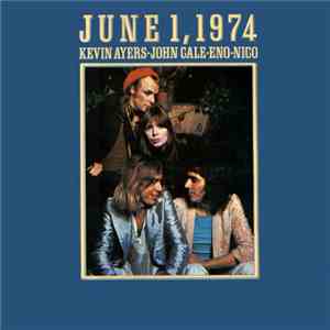 Kevin Ayers - John Cale - Eno - Nico  - June 1, 1974 album