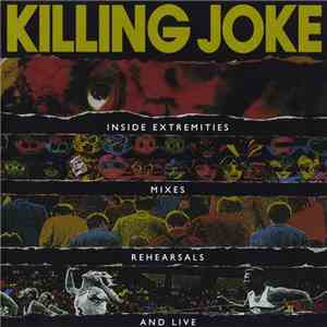 Killing Joke - Inside Extremities, Mixes, Rehearsals And Live album