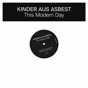 Kinder Aus Asbest - This Modern Day album