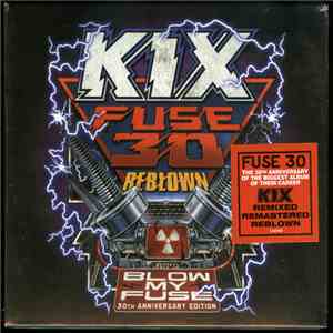 Kix  - Fuse 30 Reblown: Blow My Fuse 30th Anniversary Edition album