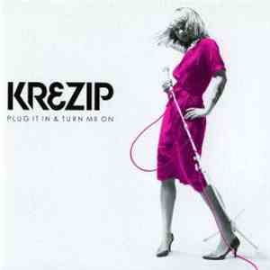 Krezip - Plug It In & Turn Me On album