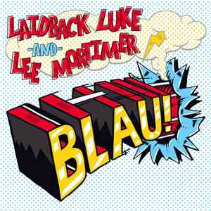 Laidback Luke & Lee Mortimer - Blau! album