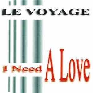 Le Voyage  - I Need A Love album