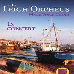 Leigh Orpheus Male Voice Choir - In Concert album