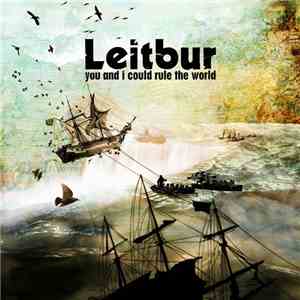 Leitbur - You And I Could Rule The World album